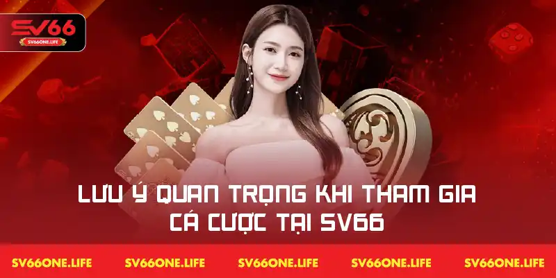 Những điều cần chú ý để tham gia cá cược an toàn tại SV66